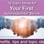 16 Topic Ideas for your first Autoresponder Series