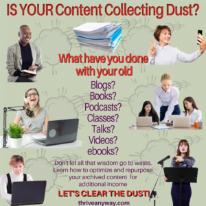 Revive Repurpose and optimize your old content, blogs, podcasts, courses, interviews, posts ThriveAnyway.com