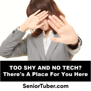 Too Shy and No Tech Theres still a place for you here
