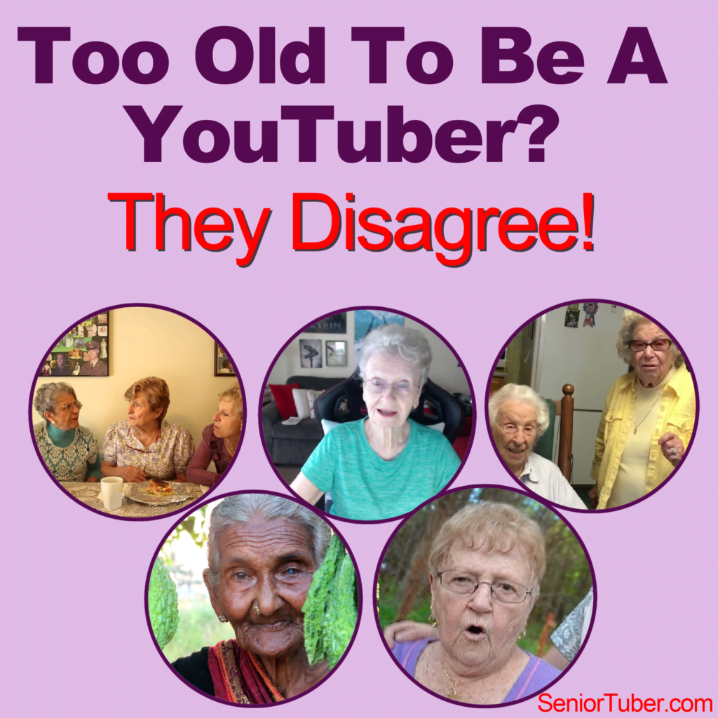 Too Old To Be A YouTuber? They Disagree! Senior Tuber