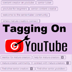 tagging on youtube senior tuber